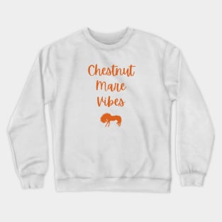 Chestnut Mare Vibes v2 Crewneck Sweatshirt